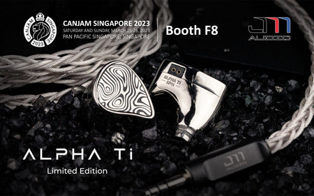 Jomo Audio at Singapore CanJam 2023: Unveiling the Alpha Ti Limited Edition!