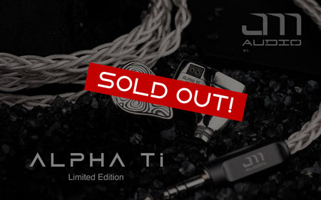 Jomo Audio's Limited Edition Alpha Ti: Sold Out Worldwide!