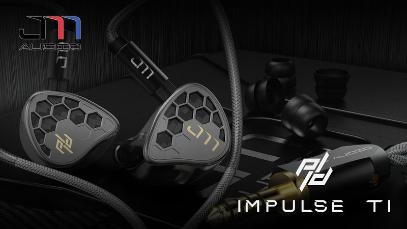 [Press Release] Introducing the brand new Impulse Ti Titanium UIEM